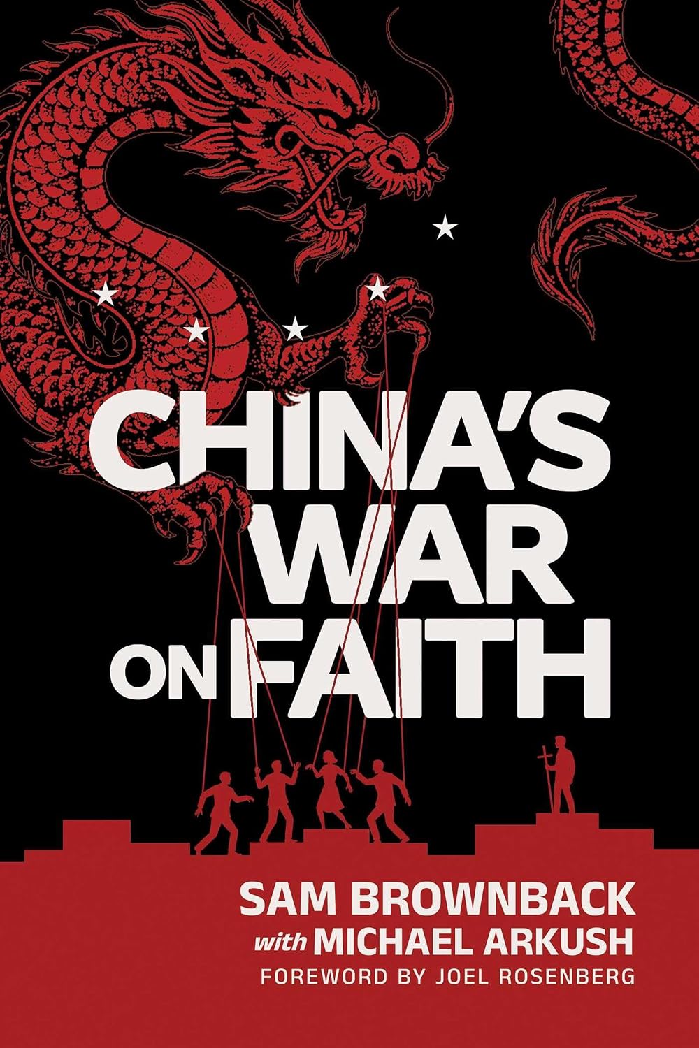 Cover of China’s War on Faith by Sam Brownback with Michael Arkush